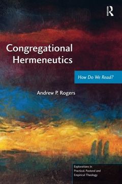 portada Congregational Hermeneutics: How Do We Read? (Explorations in Practical, Pastoral and Empirical Theology)