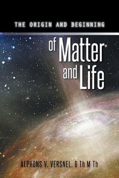 portada The Origin and Beginning of Matter and Life (in English)