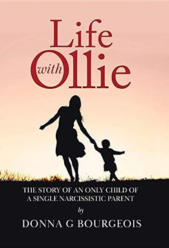 portada Life With Ollie: The Story of an Only Child of a Single Narcissistic Parent (in English)