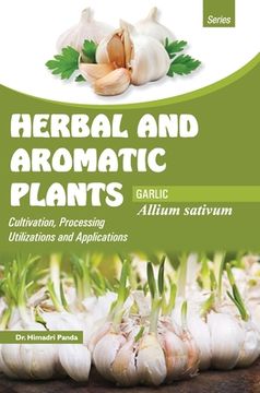 portada HERBAL AND AROMATIC PLANTS - Allium sativum (GARLIC) (en Inglés)