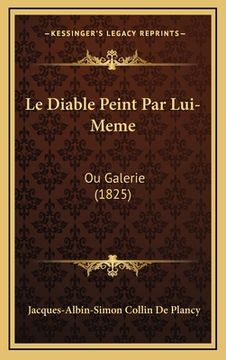 portada Le Diable Peint Par Lui-Meme: Ou Galerie (1825) (en Francés)