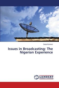 portada Issues in Broadcasting: The Nigerian Experience (en Inglés)