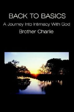 portada back to basics: a journey into intimacy with god (in English)