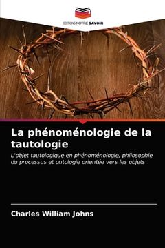 portada La phénoménologie de la tautologie (en Francés)