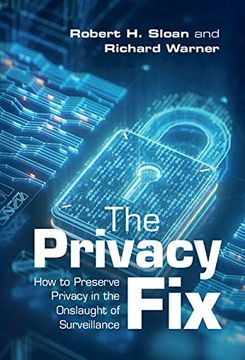 portada The Privacy Fix: How to Preserve Privacy in the Onslaught of Surveillance (en Inglés)