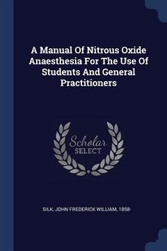 portada A Manual Of Nitrous Oxide Anaesthesia For The Use Of Students And General Practitioners (en Inglés)