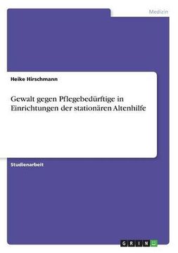 portada Gewalt Gegen Pflegebedurftige in Einrichtungen Der Stationaren Altenhilfe (German Edition)