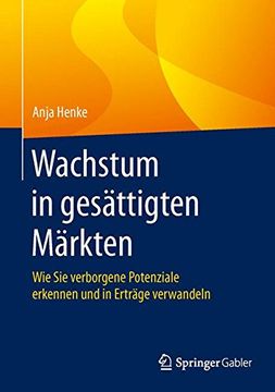 portada Wachstum in Gesättigten Märkten: Wie sie Verborgene Potenziale Erkennen und in Erträge Verwandeln (en Alemán)