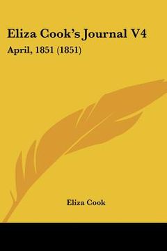 portada eliza cook's journal v4: april, 1851 (1851) (en Inglés)