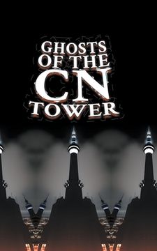 portada Ghosts of the CN Tower (en Inglés)