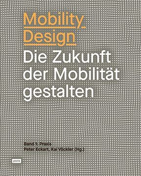 portada Mobility Design: Die Zukunft der Mobilität Gestalten Band 1: Praxis (en Alemán)