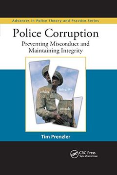 portada Police Corruption: Preventing Misconduct and Maintaining Integrity (Advances in Police Theory and Practice) (in English)