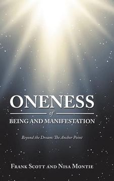 portada Oneness of Being and Manifestation: Beyond the Dream: the Anchor Point (en Inglés)