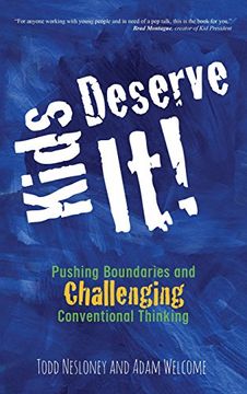 portada Kids Deserve It! Pushing Boundaries and Challenging Conventional Thinking (in English)