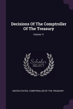portada Decisions Of The Comptroller Of The Treasury; Volume 11 (en Inglés)