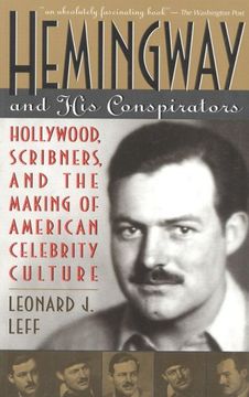 portada Hemingway and his Conspirators: Hollywood,Scribners, and the Making of American Celebrity Culture (en Inglés)