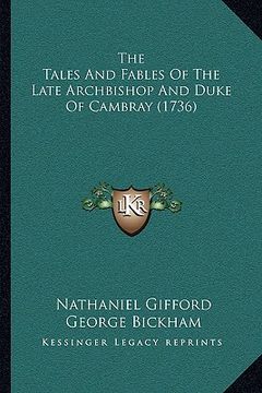 portada the tales and fables of the late archbishop and duke of cambray (1736) (en Inglés)