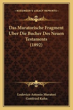 portada Das Muratorische Fragment Uber Die Bucher Des Neuen Testaments (1892) (en Alemán)