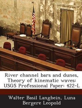 portada River Channel Bars and Dunes, Theory of Kinematic Waves: Usgs Professional Paper: 422-L (en Inglés)