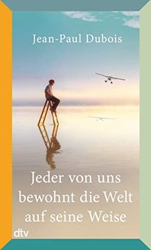 portada Jeder von uns Bewohnt die Welt auf Seine Weise: Roman? Prix Goncourt 2019 (in German)
