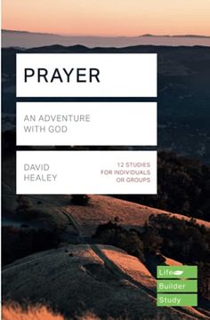 portada Prayer: An Adventure With god (Lifebuilder Bible Study Guides, 165) (en Inglés)