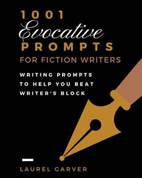portada 1001 Evocative Prompts for Fiction Writers Workbook: Writing Prompts to Help You Beat Writer's Block (en Inglés)