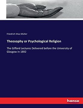 portada Theosophy or Psychological Religion: The Gifford Lectures Delivered before the University of Glasgow in 1892 (en Inglés)