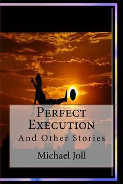portada Perfect Execution: Short Stories (en Inglés)