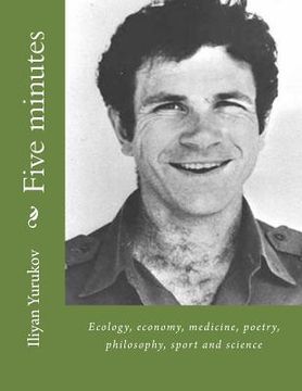 portada Five minutes: Ecology, economy, medicine, poetry, philosophy, sport and science (en Inglés)