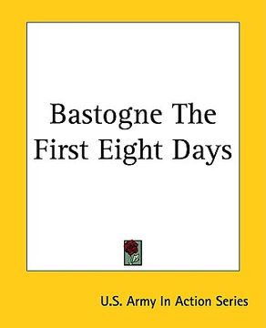 portada bastogne the first eight days (en Inglés)