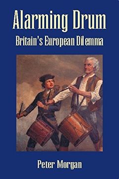 portada Alarming Drum: Britain's European Dilemma (in English)