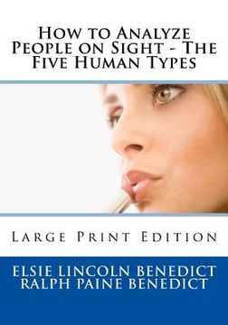 portada How to Analyze People on Sight - The Five Human Types: Large Print Edition (en Inglés)