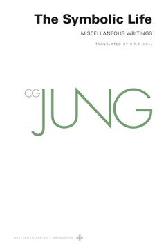 portada Collected Works of c. G. Jung, Volume 18: The Symbolic Life: Miscellaneous Writings (The Collected Works of c. G. Jung, 68) (in English)
