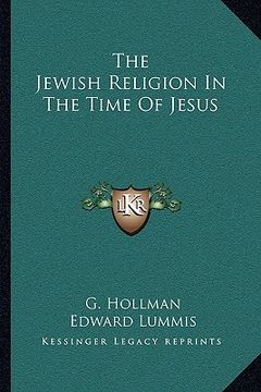 portada the jewish religion in the time of jesus (en Inglés)