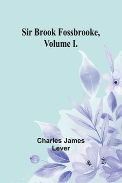 portada Sir Brook Fossbrooke, Volume I. (in English)