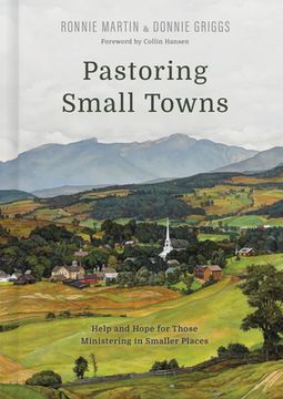 portada Pastoring Small Towns: Help and Hope for Those Ministering in Smaller Places (en Inglés)