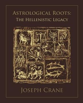 portada Astrological Roots: The Hellenistic Legacy (en Inglés)