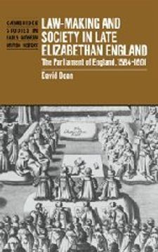 portada Law-Making and Society in Late Elizabethan England: The Parliament of England, 1584 1601 (Cambridge Studies in Early Modern British History) (en Inglés)