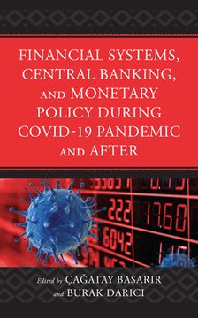 portada Financial Systems, Central Banking and Monetary Policy During COVID-19 Pandemic and After (en Inglés)