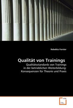 portada Qualität von Trainings: Qualitätsstandards von Trainings in der betrieblichen Weiterbildung: Konsequenzen für Theorie und Praxis