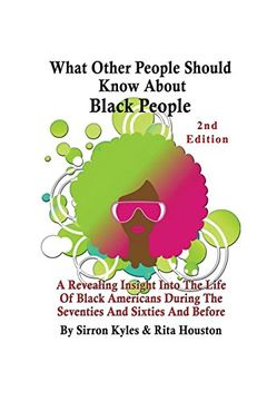 portada What Other People Should Know About Black People 2nd Edition: A Revealing Insight Into The Life Of Black Americans During the Sixties And Seventies And Before