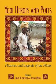 portada Yogi Heroes and Poets: Histories and Legends of the Naths