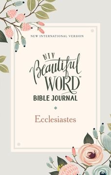 portada Niv, Beautiful Word Bible Journal, Ecclesiastes, Paperback, Comfort Print (in English)