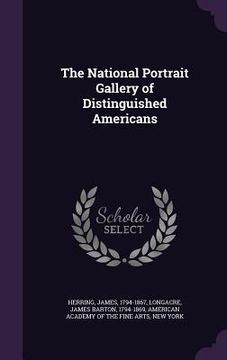 portada The National Portrait Gallery of Distinguished Americans (en Inglés)