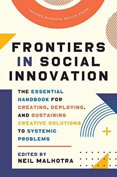 portada Frontiers in Social Innovation: The Essential Handbook for Creating, Deploying, and Sustaining Creative Solutions to Systemic Problems (en Inglés)
