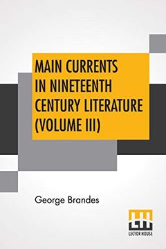 portada Main Currents in Nineteenth Century Literature (Volume Iii): The Reaction in France, Transl. By Diana White, Mary Morison (in six Volumes) 