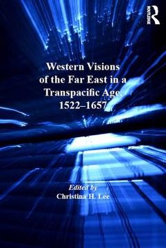 portada western visions of the far east in a transpacific age, 1522-1657 (en Inglés)