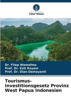 portada Tourismus-Investitionsgesetz Provinz West Papua Indonesien (en Alemán)