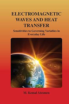 portada Electromagnetic Waves and Heat Transfer: Sensitivities to Governing Variables in Everyday Life: Sensitivities to Governing Variables in Everyday Life: To Governing Variables in Everyday Life: 