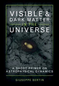 portada Visible and Dark Matter in the Universe: A Short Primer on Astrophysical Dynamics (en Inglés)
